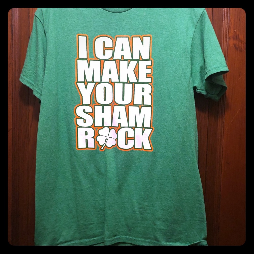 “I can make your sham rock!” T shirt (medium)